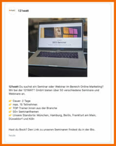 Liefere detaillierte Beschreibungen: "Du suchst ein Seminar oder Webinar im Bereich Online Marketing? Wir bei dwer 121WATT GmbH bieten über 50 verschiedene Seminare und Webinare an. > Dauer: 2 Tage > max. 15 Teilnehmer >TOP Trainer:innen aus der Branche > 50+ Seminarthemen > Unsere Standorte: München, Hamburg, Berlin, Frankfurt am Main, Düsseldorf und Köln. Hast du Bock? Den Link zu unseren Seminaren findest du in der Bio.